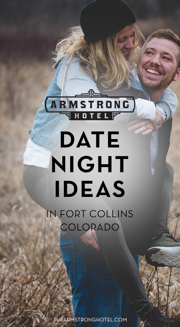 Date Night Ideas in Fort Collins Colorado