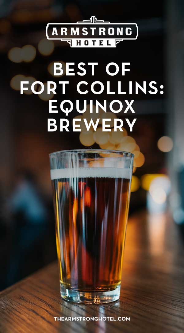 Blog Best of Fort Collins Equinox Brewery