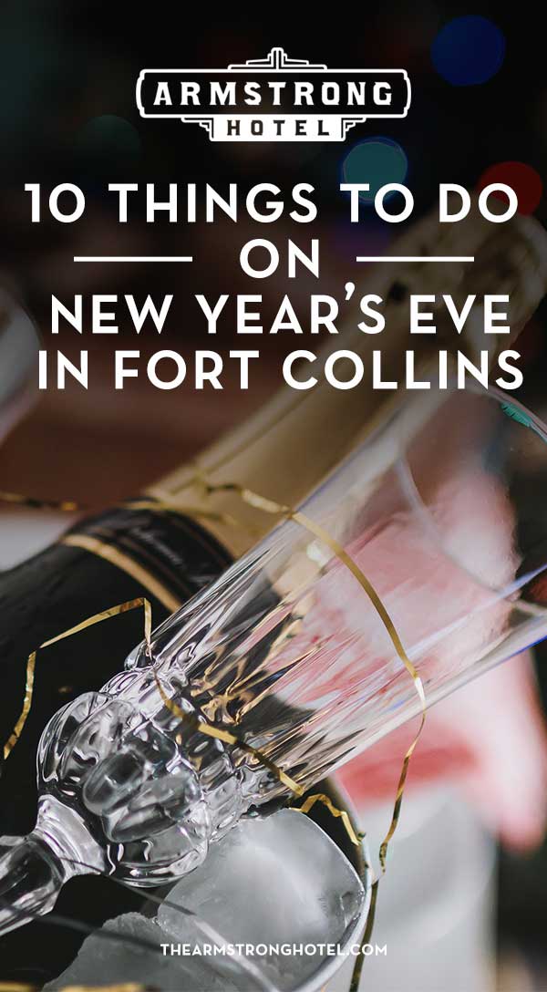 Top 10 Things to Do on New Year's Eve in Fort Collins