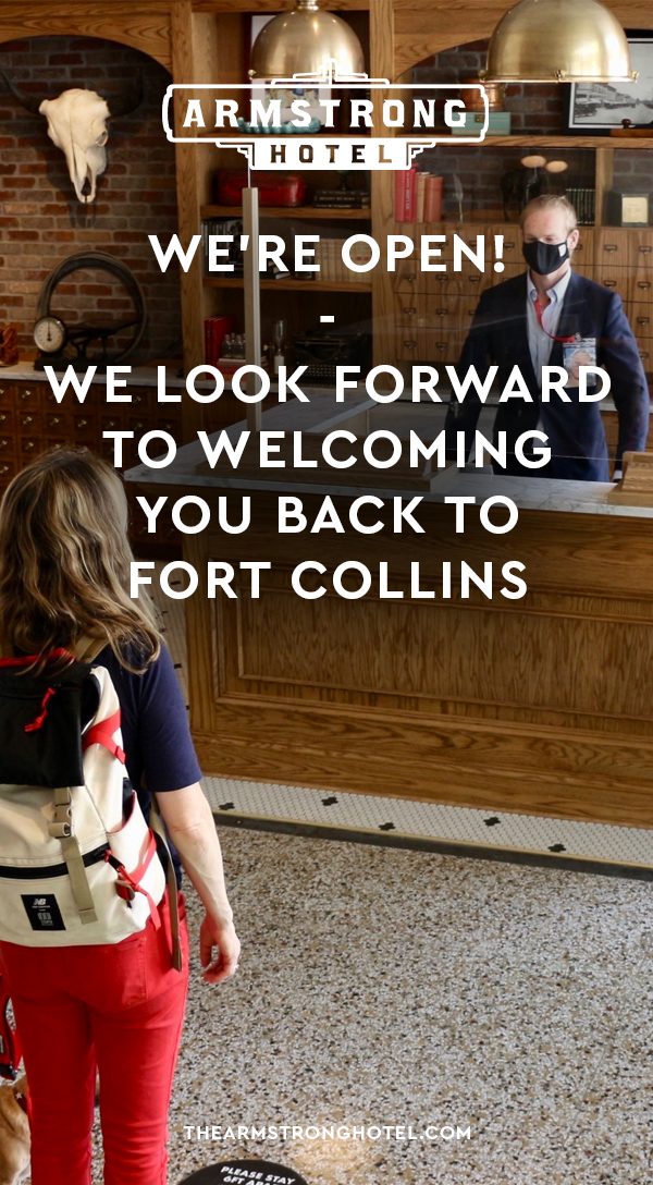 Blog We're Open! We Look Forward to Welcoming You Back to Fort Collins