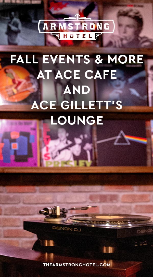 Blog Fall Events & More at Ace Café and Ace Gillett's Lounge