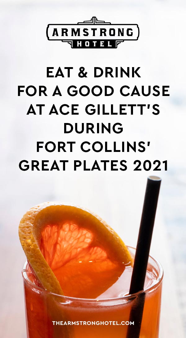 Blog Eat & Drink For a Good Cause at Ace Gillett's During Fort Collins' Great Plates 2021