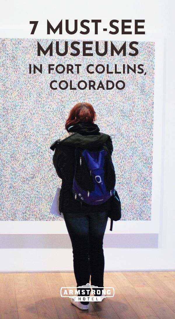 Blog 7 Must-See Museums in Fort Collins Colorado