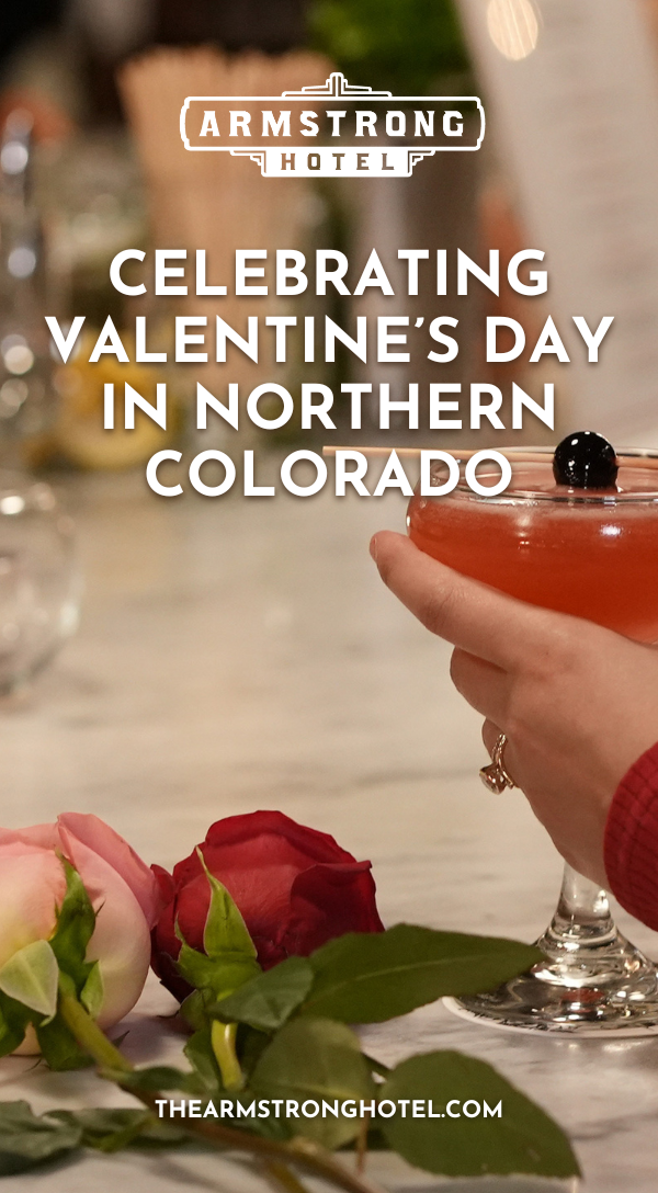 Armstrong Blog - Valentine's Day in Northern Colorado